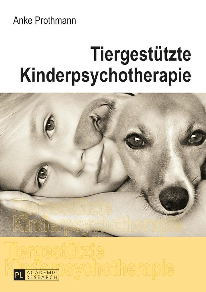 Tiergestützte Kinderpsychotherapie von Peter Lang