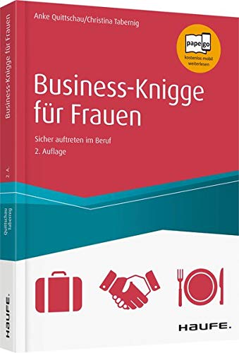 Business Knigge für Frauen: Sicher auftreten im Beruf (Haufe Sachbuch Wirtschaft) von Haufe Lexware GmbH