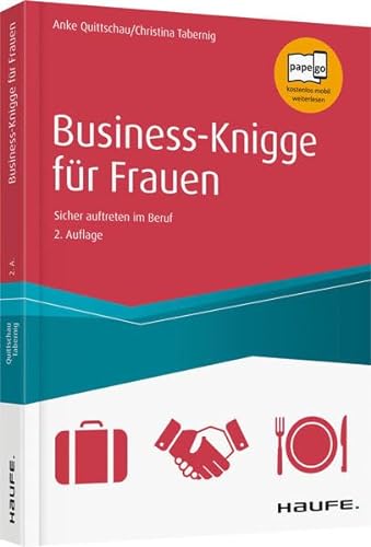 Business Knigge für Frauen: Sicher auftreten im Beruf (Haufe Sachbuch Wirtschaft) von Haufe Lexware GmbH