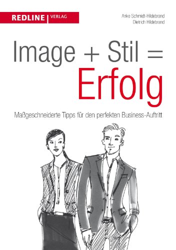 Image+Stil=Erfolg: Maßgeschneiderte Tipps für den perfekten Business-Auftritt