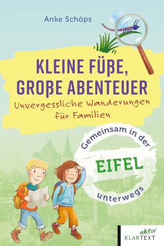 Kleine Füße, große Abenteuer Eifel: Gemeinsam unterwegs in der Eifel