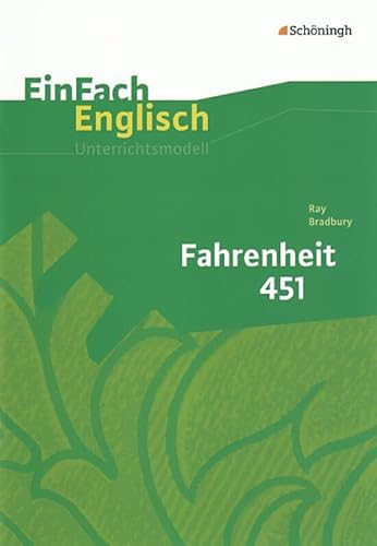 EinFach Englisch Unterrichtsmodelle. Unterrichtsmodelle für die Schulpraxis: EinFach Englisch Unterrichtsmodelle: Ray Bradbury: Fahrenheit 451 von Westermann Bildungsmedien Verlag GmbH