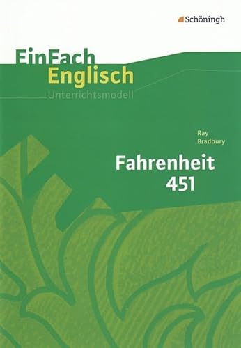 EinFach Englisch Unterrichtsmodelle. Unterrichtsmodelle für die Schulpraxis: EinFach Englisch Unterrichtsmodelle: Ray Bradbury: Fahrenheit 451