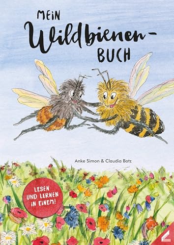 Mein Wildbienen-Buch: Die abenteuerliche Reise der kleinen Wildbiene Mia von Wissner-Verlag