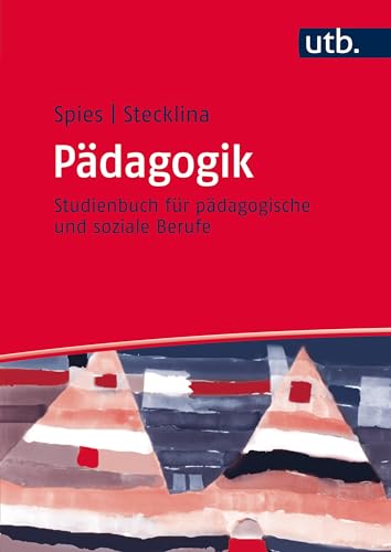 Pädagogik: Studienbuch für pädagogische und soziale Berufe (UTB L (Large-Format)) (Studienbücher für soziale Berufe)