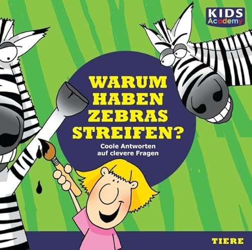 CD WISSEN Junior - KIDS Academy: Warum haben Zebras Streifen? Coole Antworten auf clevere Fragen: Tiere, 1 CD