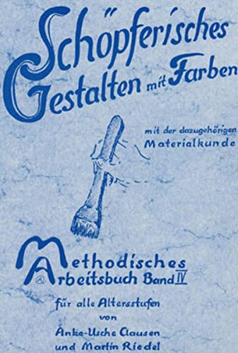 Schöpferisches Gestalten mit Farben. Mit Materialkunde (Methodisches Arbeitsbuch) von Mellinger J.Ch. Verlag G