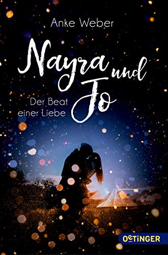Nayra und Jo: Der Beat einer Liebe von Oetinger
