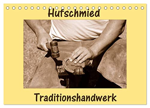 Hufschmied Traditionshandwerk (Tischkalender 2024 DIN A5 quer), CALVENDO Monatskalender von CALVENDO