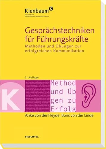 Gesprächstechniken für Führungskräfte: Methoden und Übungen zur erfolgreichen Kommunikation (Kienbaum bei Haufe) von Haufe Lexware GmbH