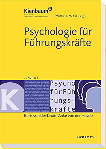 Psychologie für Führungskräfte (Kienbaum bei Haufe) von Haufe Lexware GmbH