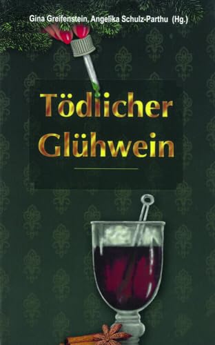 Tödlicher Glühwein: 21 Weihnachtskrimis aus der Pfalz