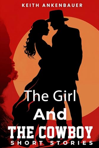 The Girl and The Cowboy: Short Stories The Girl and The Cowboy: Short Stories von American Book Publisher