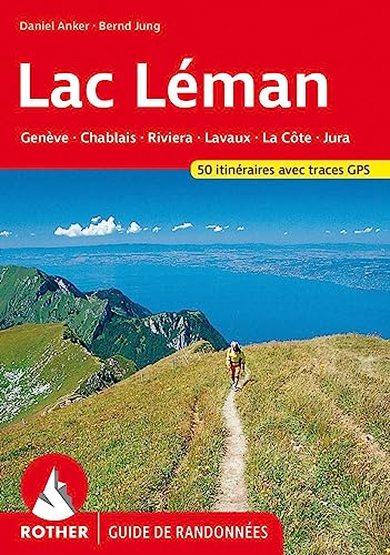 Lac Léman (Guide de randonnées): Genève - Chablais - Riviera - Lavaux - La Côte - Jura. 50 itinéraires avec traces GPS (Rother Guide de randonnées) von Rother Bergverlag