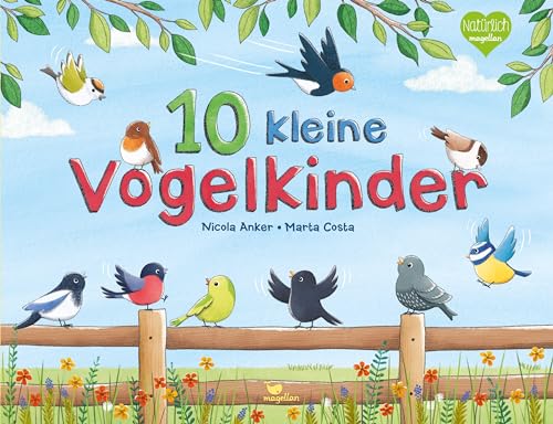 10 kleine Vogelkinder: Ein Pappbilderbuch mit fröhlichen Abzählreimen von 1 bis 10 von Magellan