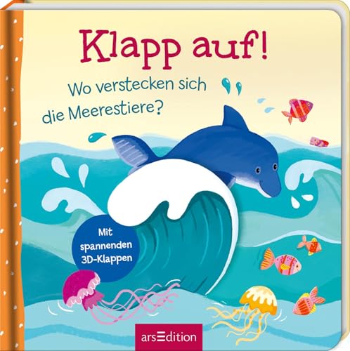 Klapp auf! Wo verstecken sich die Meerestiere?: Mit spannenden 3D-Klappen | Erster Entdeckerspaß für Kinder ab 18 Monaten von arsEdition GmbH