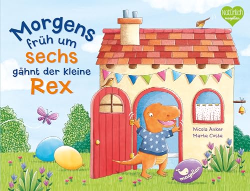 Morgens früh um sechs gähnt der kleine Rex: Ein Bilderbuch ab 2 Jahren zum Thema Tagesablauf und Uhrzeiten Morgens früh um sechs gähnt der kleine Rex: Ein Bilderbuch ab 2 Jahren zum Thema Tagesablauf und Uhrzeiten