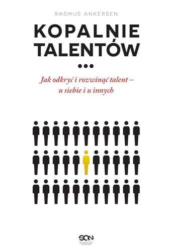 Kopalnie Talentow: Jak odkryć i rozwinąć talent - u siebie i u innych von Sine Qua Non