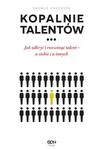 Kopalnie Talentow: Jak odkryć i rozwinąć talent - u siebie i u innych von Sine Qua Non