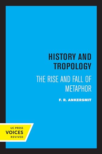 History and Tropology: The Rise and Fall of Metaphor