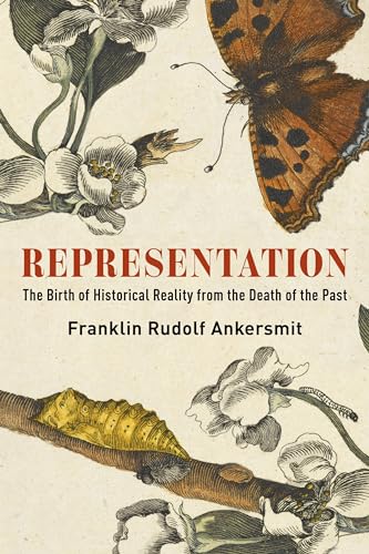 Representation: The Birth of Historical Reality from the Death of the Past (Columbia Themes in Philosophy)
