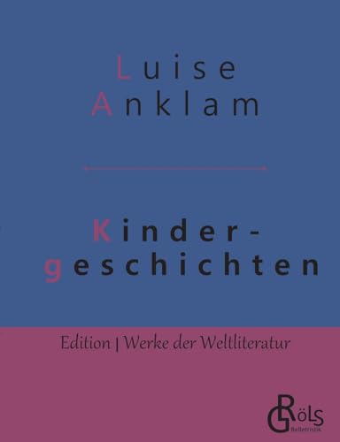 Kindergeschichten (Edition Werke der Weltliteratur) von Gröls Verlag