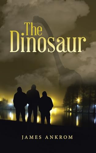 The Dinosaur The Dinosaur von AuthorHouse