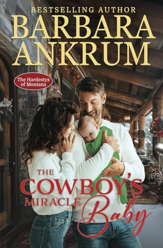The Cowboy's Miracle Baby (The Hardestys of Montana, Band 3) von Tule Publishing Group