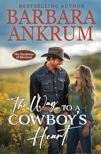 The Way to a Cowboy's Heart (The Hardestys of Montana, Band 4) von Tule Publishing Group
