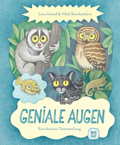 Geniale Augen: Eine kuriose Tiersammlung (Geniale Tiere) Geniale Augen: Eine kuriose Tiersammlung (Geniale Tiere)
