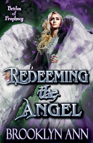 Redeeming the Angel (Brides of Prophecy, Band 10) von Brooklyn Ann