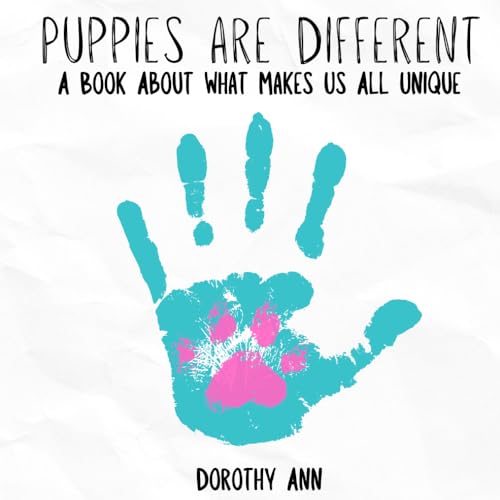 Puppies are Different: A Book About What Makes Us All Unique