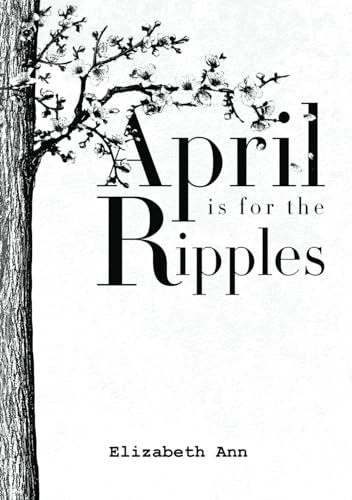 April is for the ripples April is for the ripples
