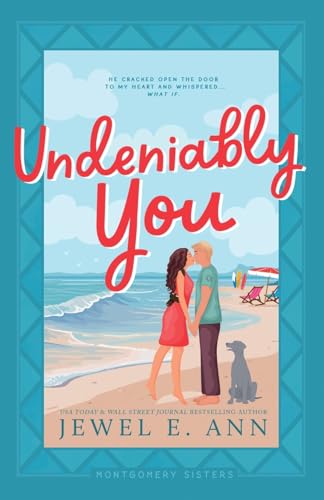 Undeniably You (The Montgomery Sisters, Band 1) von Jewel E. Ann