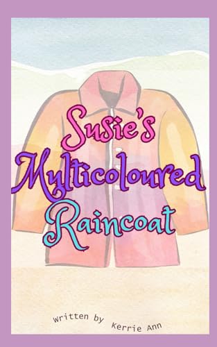 Susie's Multicoloured Raincoat von Independently published