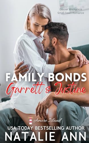 Family Bonds- Garrett & Justine: Doctor Workplace Small Town Romance (Amore Island, Band 21) von Independently published