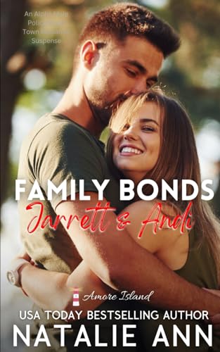Family Bonds- Jarrett & Andi: An Alpha Male Police Small Town Romantic Suspense (Amore Island, Band 19) von Independently published