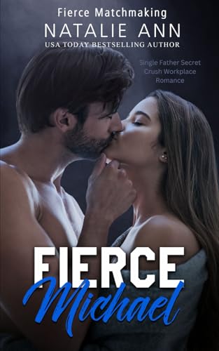Fierce-Michael: Single Father Secret Crush Workplace Romance (Fierce Matchmaking, Band 16) von Independently published