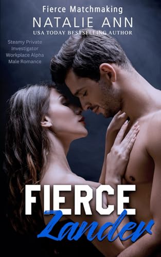 Fierce-Zander: A Steamy Private Investigator Workplace Alpha Male Romance Story (Fierce Matchmaking, Band 15)