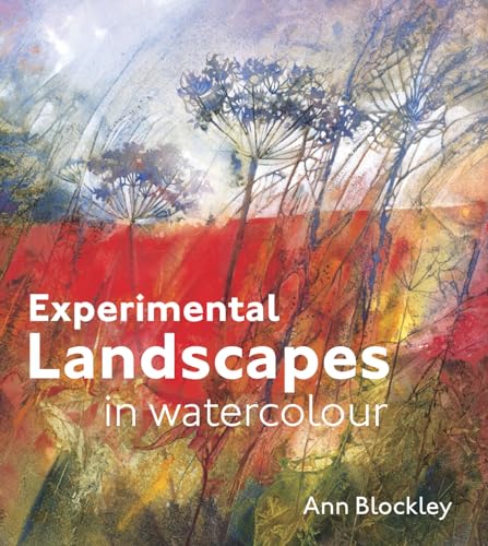 Experimental Landscapes in Watercolour: Creative techniques for painting landscapes and nature von Batsford