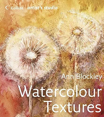 Watercolour Textures: An art guide from basic textures to advanced compositions (Collins Artist’s Studio) von Collins