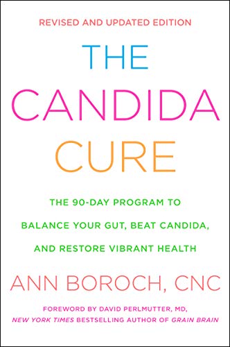 The Candida Cure: The 90-Day Program to Balance Your Gut, Beat Candida, and Restore Vibrant Health von Harper Wave