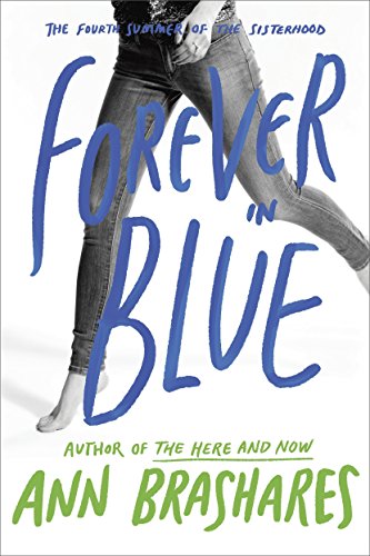 Forever in Blue: The Fourth Summer of the Sisterhood: Ausgezeichnet: Book Sense Children's Pick List, 2006 (The Sisterhood of the Traveling Pants, Band 4) von Ember