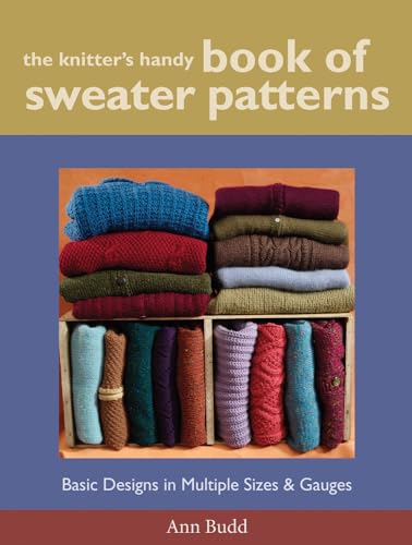 The Knitter's Handy Book of Sweater Patterns: Basic Designs in Multiple Sizes and Gauges von Penguin