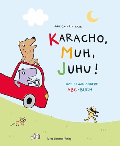 Karacho, Muh, Juhu!: Das etwas andere ABC-Buch