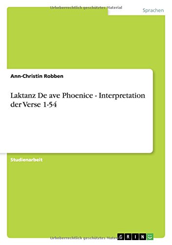 Laktanz De ave Phoenice - Interpretation der Verse 1-54 von Books on Demand