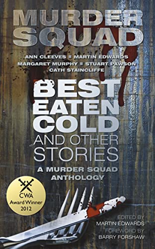 Best Eaten Cold and Other Stories: A Murder Squad Anthology von The History Press