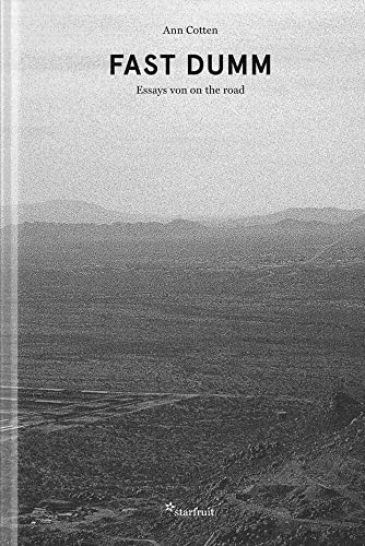 Ann Cotten. FAST DUMM Essays von on the road