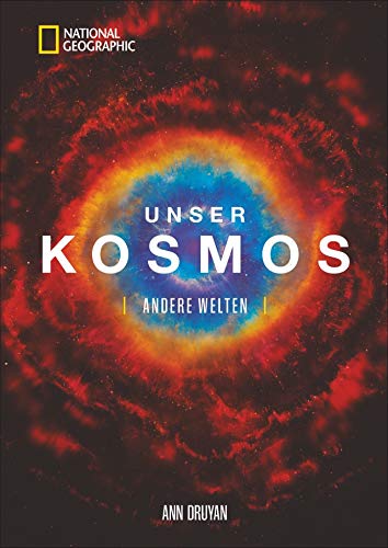 Unser Kosmos. Andere Welten. Wie sieht unsere Zukunft aus? Was sagt die Wissenschaft? Welche Chancen haben wir gegen Klimaveränderung, Artensterben und Kriege? Ein engagiertes Sachbuch.