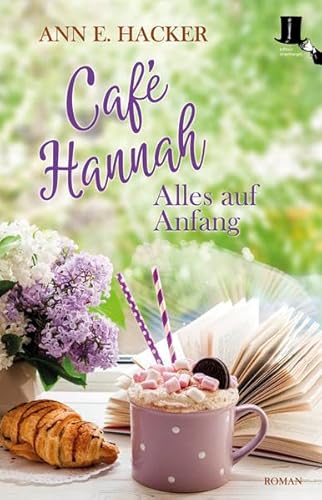 Café Hannah - Alles auf Anfang: Roman